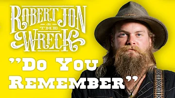 Do You Remember - Robert Jon & The Wreck