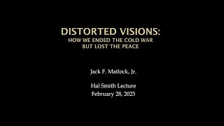 Distorted Visions: How We Ended the Cold War and Lost the Peace