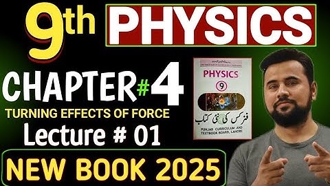 9th class Physics🔥|| Chapter 4 turning effects of force || New Book 2025 || Topic 4.1 & 4.2