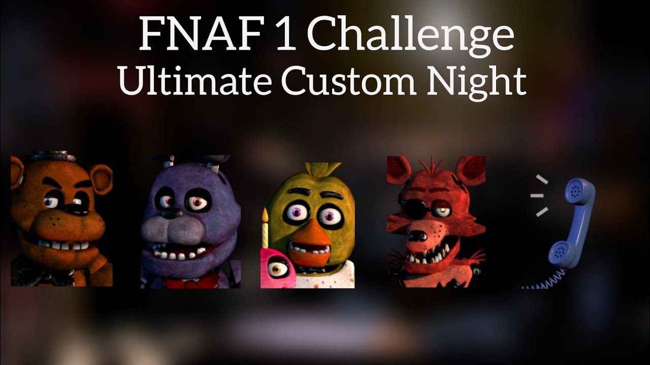 FNAF 1 Challenge | Ultimate Custom Night - YouTube
