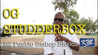 OG Studderbox 52 Pueblo Bishops Bloods Mid City Gangsters