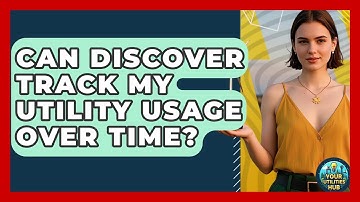 Can Discover Track My Utility Usage Over Time? - Your Utilities Hub