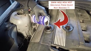 BMW M54 M57 How To Change Oil And Filter Without Pulling Sump Plug Must Watch For all Engines