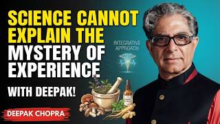 The Mystery of Experience: Why Science Cannot Explain What You Feel | Inspired by Deepak Chopra