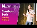 Chatbots Suck | Dr. Pieter Buteneers