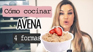 COMO COCINAR AVENA de 4 FORMAS DIFERENTES