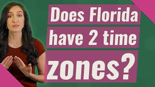Does Florida have 2 time zones?