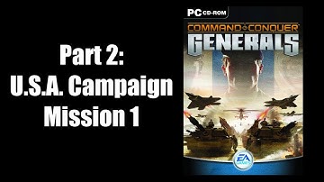 Zaranyzerak Plays C+C Generals - Part 2:  U.S.A. Campaign - Mission 1