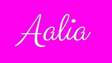 Learn how to Sign the Name Aalia Stylishly in Cursive Writing