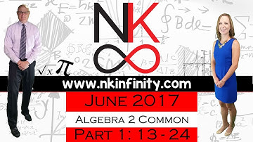 NYS Algebra 2 – COMMON CORE – Regents June 2017 Part 1: 13 - 24