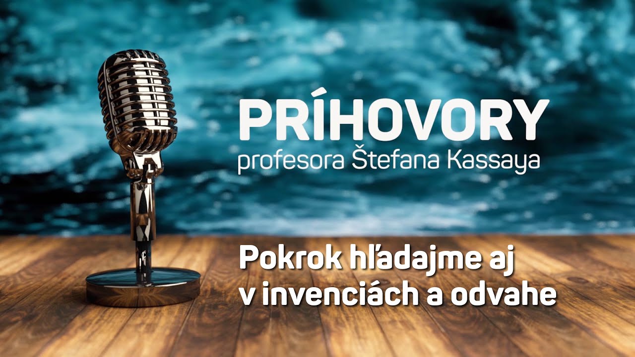 Príhovory profesora Štefana Kassaya: Pokrok hľadajme aj v invenciách a odvahe