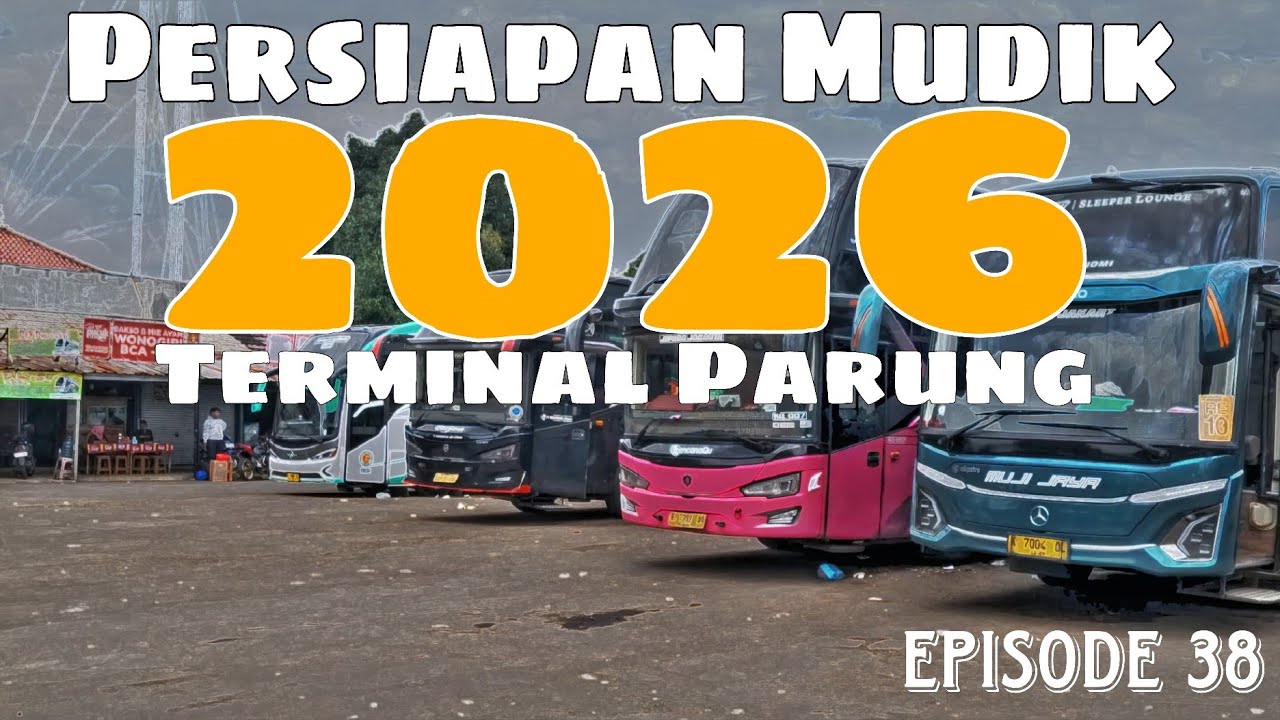 BANYAK PO BUS DOUBLE DECKER PREMIUM DI TERMINAL PARUNG - BOGOR PERSIAPAN MUDIK LEBARAN 2026 | EPS 38