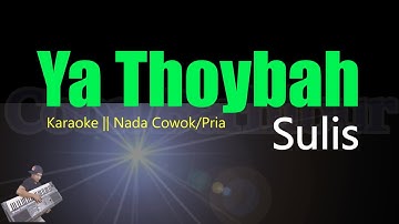 Sulis - Ya Thoybah (Karaoke Nada Cowok/Pria)
