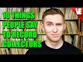 10 DUMB Things People Say to Record Collectors