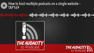 How to host multiple podcasts on a single website – TAP169