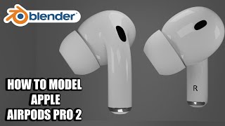 How To Model Apple Airpods Pro In Blender Tutorial In Urduhindi