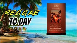 Download lagu 🔥To Day ( Sceteer Davis )- Reggae Version (New) || Timur