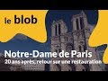 Notre-Dame de Paris : 20 ans après, retour sur une restauration