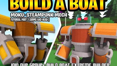 BUILD BOAT : MOKU STEAMPUNK MECH TUTORIAL PART 2