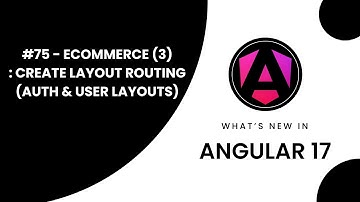 Learn Angular 17 in Arabic | #75 Master Angular: E-Commerce (3): Create Layout Routing (Auth & User)