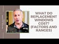 How Much Do Replacement Windows Cost? (Factors and Ranges)