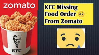 Zomato Delivered Missing Food From KFC Order Pune Chicken Popcorn is Missing in KFC Order