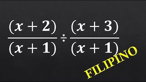 How to Divide Rational Expressions (Filipino-Explained)
