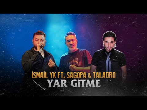 Yar Gitme - İsmail YK ft. Taladro & Sagopa ( ProdBy. Mustafa Barak)