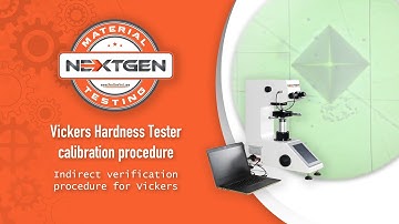 Vickers Hardness Tester Calibration Procedure | NextGen Material Testing