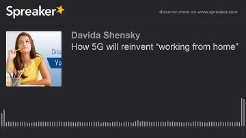 How 5G will reinvent “working from home”