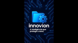 Innovion - A Inteligência Que Protege O Novo