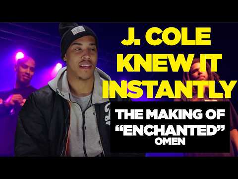J. Cole Knew It Instantly… The Making Of “Enchanted” (Omen Story)