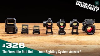 Ep. 328 | The Versatile Red Dot — Your Sighting System Answer?