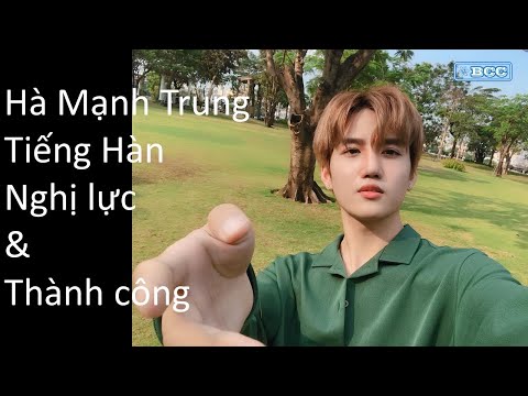 Video Hà Mạnh Trung, tiếng Hàn, Nghị lực và thành công - youtube