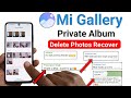 Private album delete photos wapas kaise laaye  restorerecover mi gallery private album photo