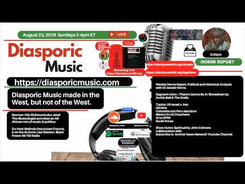 Gerald Horne On The Horne Report On Diasporic Music Discussing The Important News Of The Past Week