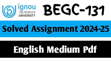 BEGC-131 Solved Assignment 2024-25 || BEGC-131 Solved Assignment in English || BEGC-131
