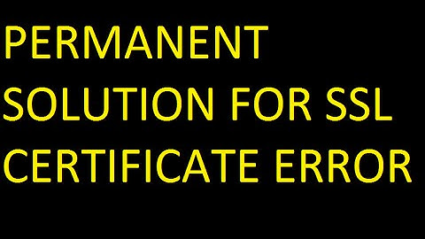 How to fix SSL certificate error in web browser (opera/google chrome)