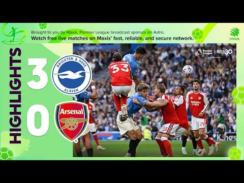 Brighton & Hove Albion 3-0 Arsenal | Premier League Highlights 2026/27 | #MaxisFreeLiveSports