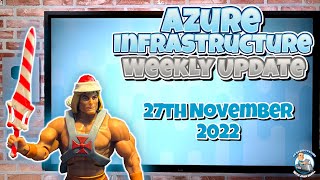 Microsoft Azure Infrastructure Weekly Update - 27th November 2022