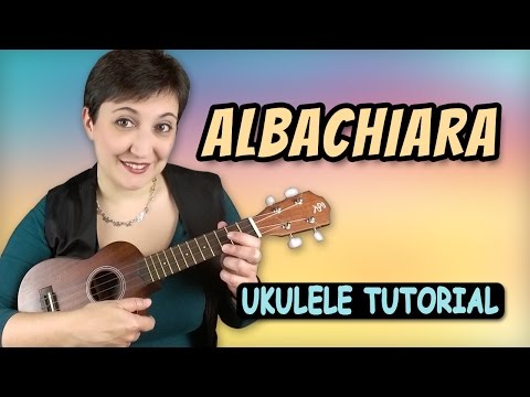 Vasco Rossi - Albachiara Ukulele Tutorial