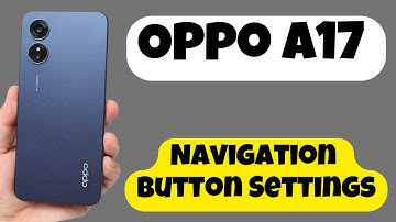 Oppo A17 Navigation Button Settings || Navigation button bar || Change Navigation bar