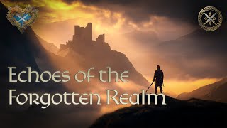 Echoes of the Forgotten Realm - 8 Hour Celtic Fantasy Ambient Music for RPG Writing and Imagination