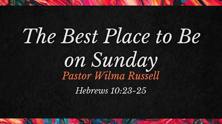 THE BEST PLACE TO BE ON SUNDAY (Bethany Sunday Ser...
