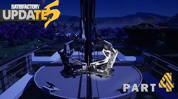 Satisfactory Part 4: Space Elevator
