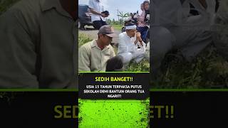 KISAH SEDIH NASRU YANG PUTUS SEKOLAH #shorts #ceritasedih #perjuangan #anakngarit #fyp
