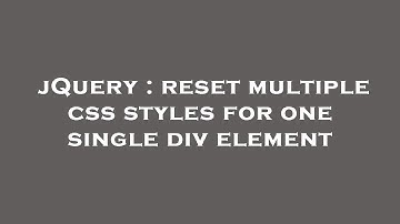 jQuery : reset multiple css styles for one single div element