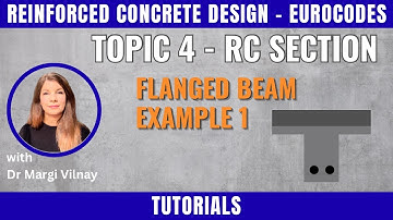 Reinforced Concrete Design | Flanged Beams Tutorial 1: Compression in Flange Example |  Eurocode 2