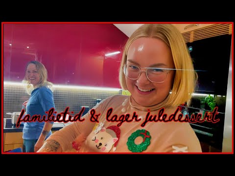 familietid & vi lager juledessert / vlogmas 20