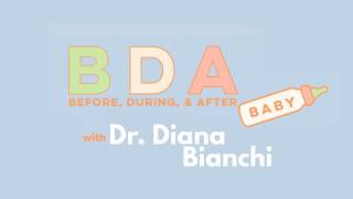 Dr. Diana Bianchi Shares Essential Insights on Maternal Health
